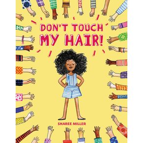 Don't Touch My Hair! - Little, Brown Books for Young Readers - Paradidático Don't Touch My Hair! - Little, Brown Books for Young Readers - Paradidático