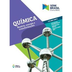 Química: matéria, energia e transformações - Volume Único - Editora do Brasil - Didático Química: matéria, energia e transformações - Volume Único - Editora do Brasil - Didático