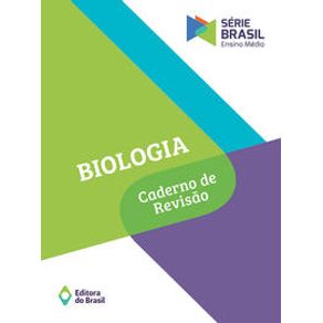 Biologia - Caderno de revisão - Volume único - Ensino médio - Editora do Brasil - Didático Biologia - Caderno de revisão - Volume único - Ensino médio - Editora do Brasil - Didático