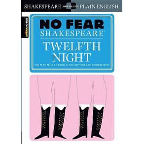 Twelfth Night: no fear Shakespeare. Vol. 8 - Sparknotes - Pradidático Twelfth Night: no fear Shakespeare. Vol. 8 - Sparknotes - Pradidático