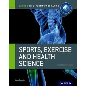 Ib Diploma Sports, Exercise & Health: Course Book: Oxford Ib Diploma - Oxford University Press, USA Ib Diploma Sports, Exercise & Health: Course Book: Oxford Ib Diploma - Oxford University Press, USA