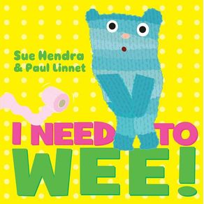 I Need to Wee! - Aladdin Paperbacks I Need to Wee! - Aladdin Paperbacks