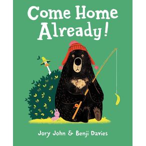 Come Home Already! - HarperCollins Come Home Already! - HarperCollins