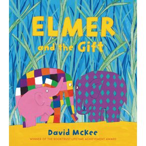 Elmer and the Gift - Andersen Press Elmer and the Gift - Andersen Press