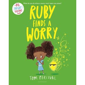 Ruby Finds a Worry - Bloomsbury Publishing PLC Ruby Finds a Worry - Bloomsbury Publishing PLC
