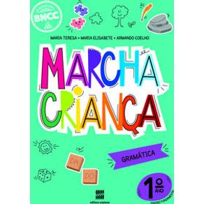 Marcha Criança Gramática 1º ano - Scipione Didáticos Marcha Criança Gramática 1º ano - Scipione Didáticos
