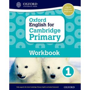 Oxford English for Cambridge Primary Workbook 1 - Oxford University Press, USA Oxford English for Cambridge Primary Workbook 1 - Oxford University Press, USA