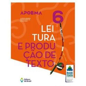 Apoema leitura e produção de texto - 6º Ano - Ensino fundamental II - Editora do Brasil Apoema leitura e produção de texto - 6º Ano - Ensino fundamental II - Editora do Brasil