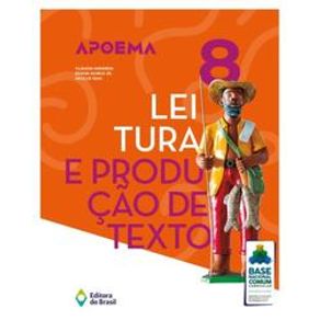 Apoema leitura e produção de texto - 8º Ano - Ensino fundamental II - Editora do Brasil Apoema leitura e produção de texto - 8º Ano - Ensino fundamental II - Editora do Brasil
