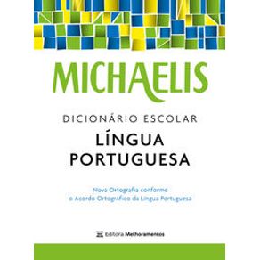 Michaelis dicionário escolar língua portuguesa - Melhoramentos Michaelis dicionário escolar língua portuguesa - Melhoramentos