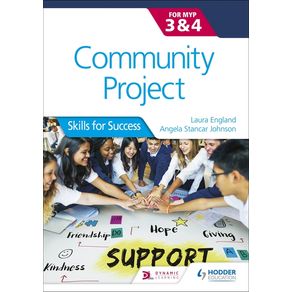 Community Project for the Ib Myp 3-4 - Hodder Education Community Project for the Ib Myp 3-4 - Hodder Education