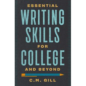 Essential Writing Skills for College and Beyond - Writer's Digest Books Essential Writing Skills for College and Beyond - Writer's Digest Books