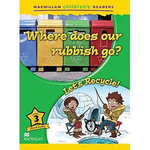 MCHR 3 Where Does Our Rubbish.../Recycle - Macmillan Children Readers MCHR 3 Where Does Our Rubbish.../Recycle - Macmillan Children Readers