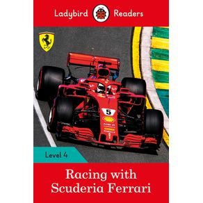 Racing with Scuderia Ferrari - Ladybird Readers Level 4 - Ladybird Racing with Scuderia Ferrari - Ladybird Readers Level 4 - Ladybird