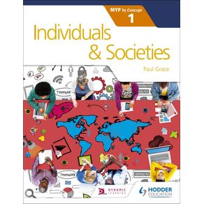 Individuals and Societies for the Ib Myp 1: By Concept - Hodder Education Individuals and Societies for the Ib Myp 1: By Concept - Hodder Education