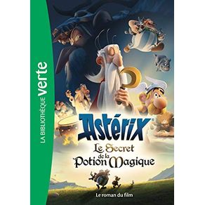 Astérix, le secret de la potion magique - Le roman du film (Films BB Verte 8-10 (0)) (French Edition) - HACHETTE JEUN. Astérix, le secret de la potion magique - Le roman du film (Films BB Verte 8-10 (0)) (French Edition) - HACHETTE JEUN.