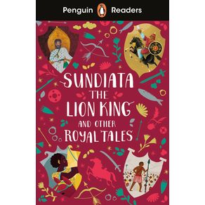 Penguin Readers Level 2: Sundiata the Lion King and Other Royal Tales (ELT Graded Reader) - Penguin Group Penguin Readers Level 2: Sundiata the Lion King and Other Royal Tales (ELT Graded Reader) - Penguin Group
