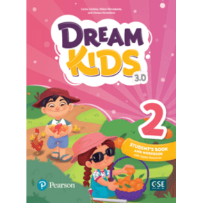 Dream Kids 3.0 2 Students Book W/ Workbook - Pearson English Dream Kids 3.0 2 Students Book W/ Workbook - Pearson English