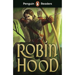 Penguin Readers Starter Level: Robin Hood (ELT Graded Reader) - Penguin Group Penguin Readers Starter Level: Robin Hood (ELT Graded Reader) - Penguin Group