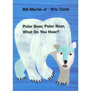 Polar Bear, Polar Bear, What Do You Hear? - Henry Holt & Company Polar Bear, Polar Bear, What Do You Hear? - Henry Holt & Company