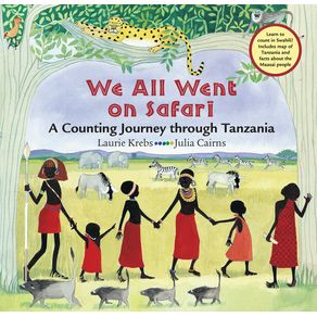 We All Went on Safari: A Counting Journey Through Tanzania - Barefoot Books We All Went on Safari: A Counting Journey Through Tanzania - Barefoot Books