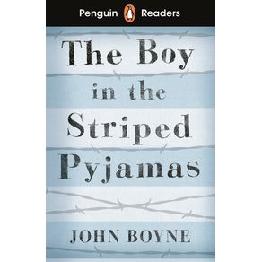 Penguin Readers Level 4: The Boy in Striped Pyjamas (ELT Graded Reader) - Penguin Group Penguin Readers Level 4: The Boy in Striped Pyjamas (ELT Graded Reader) - Penguin Group