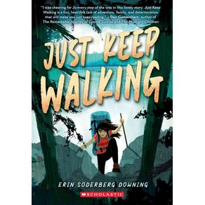 Just Keep Walking - Scholastic Press Just Keep Walking - Scholastic Press