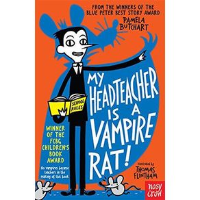 My Head Teacher Is A Vampire Rat - Nosy Crow Ltd My Head Teacher Is A Vampire Rat - Nosy Crow Ltd