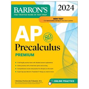AP Precalculus Premium, 2024: 3 Practice Tests + Comprehensive Review + Online Practice - Barrons Educational Services AP Precalculus Premium, 2024: 3 Practice Tests + Comprehensive Review + Online Practice - Barrons Educational Services