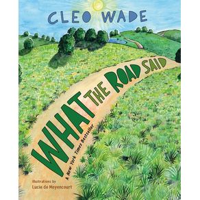 What the Road Said - Feiwel & Friends What the Road Said - Feiwel & Friends