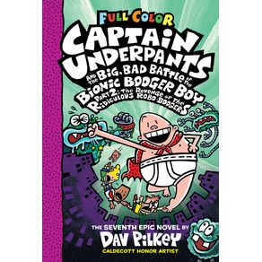 Captain Underpants and the Big, Bad Battle of the Bionic Booger Boy, Part 2: The Revenge of the Ridiculous Robo-Boogers: Captain Underpants and the Big, Bad Battle of the Bionic Booger Boy, Part 2: The Revenge of the Ridiculous Robo-Boogers: