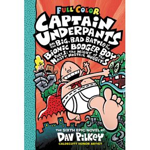 Captain Underpants and the Big, Bad Battle of the Bionic Booger Boy, Part 1: The Night of the Nasty Nostril Nuggets: Col Captain Underpants and the Big, Bad Battle of the Bionic Booger Boy, Part 1: The Night of the Nasty Nostril Nuggets: Col