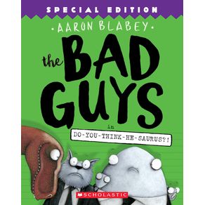 Bad Guys in Do-You-Think-He-Saurus?!: Special Edition (the Bad Guys #7): Volume 7 (Special) - Scholastic Paperbacks Bad Guys in Do-You-Think-He-Saurus?!: Special Edition (the Bad Guys #7): Volume 7 (Special) - Scholastic Paperbacks