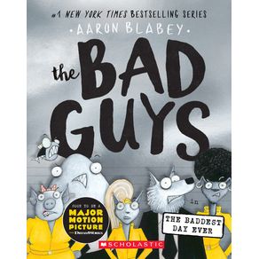 Bad Guys in the Baddest Day Ever (the Bad Guys #10): Volume 10 - Scholastic Paperbacks Bad Guys in the Baddest Day Ever (the Bad Guys #10): Volume 10 - Scholastic Paperbacks