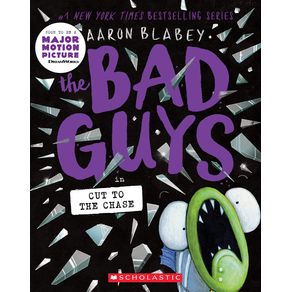 Bad Guys in Cut to the Chase (the Bad Guys #13): Volume 13 - Scholastic Paperbacks Bad Guys in Cut to the Chase (the Bad Guys #13): Volume 13 - Scholastic Paperbacks