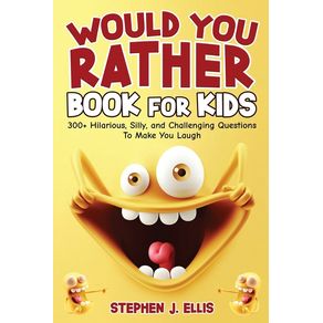 Would You Rather Book For Kids - 300+ Hilarious, Silly, and Challenging Questions To Make You Laugh - Darfam Publishing Would You Rather Book For Kids - 300+ Hilarious, Silly, and Challenging Questions To Make You Laugh - Darfam Publishing