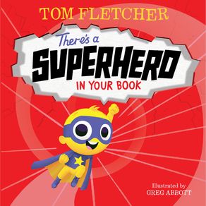 There's a Superhero in Your Book - Random House Books for Young Readers There's a Superhero in Your Book - Random House Books for Young Readers