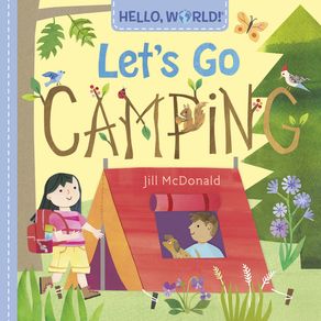 Hello, World! Let's Go Camping - Doubleday Books for Young Readers Hello, World! Let's Go Camping - Doubleday Books for Young Readers