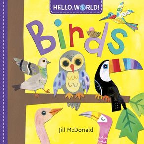 Hello, World! Birds - Doubleday Books for Young Readers Hello, World! Birds - Doubleday Books for Young Readers