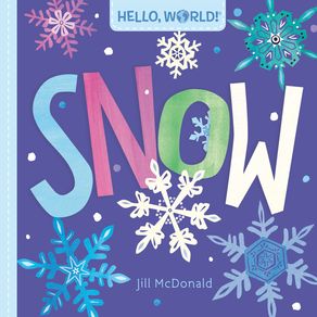 Hello, World! Snow - Doubleday Books for Young Readers Hello, World! Snow - Doubleday Books for Young Readers