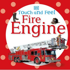 Touch and Feel: Fire Engine - DK Publishing (Dorling Kindersley) Touch and Feel: Fire Engine - DK Publishing (Dorling Kindersley)