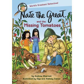 Nate the Great and the Missing Tomatoes - Delacorte Press Nate the Great and the Missing Tomatoes - Delacorte Press