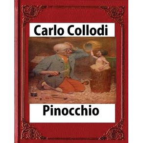 Pinocchio, by Carlo Collodi - Createspace Independent Publishing Platform Pinocchio, by Carlo Collodi - Createspace Independent Publishing Platform