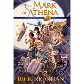 Heroes of Olympus, Book Three: The Mark of Athena: The Graphic Novel - Disney Hyperion Heroes of Olympus, Book Three: The Mark of Athena: The Graphic Novel - Disney Hyperion