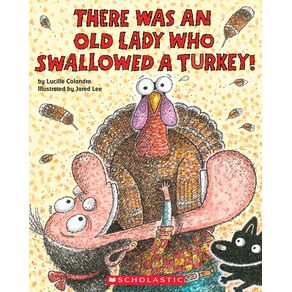 There Was an Old Lady Who Swallowed a Turkey! - Cartwheel Books There Was an Old Lady Who Swallowed a Turkey! - Cartwheel Books