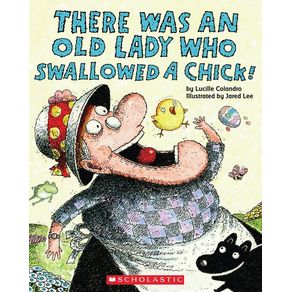 There Was an Old Lady Who Swallowed a Chick! - Cartwheel Books There Was an Old Lady Who Swallowed a Chick! - Cartwheel Books