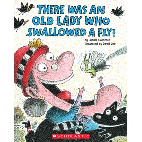 There Was an Old Lady Who Swallowed a Fly! - Cartwheel Books There Was an Old Lady Who Swallowed a Fly! - Cartwheel Books