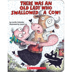 There Was an Old Lady Who Swallowed a Cow! (Board Book) - Scholastic Inc. There Was an Old Lady Who Swallowed a Cow! (Board Book) - Scholastic Inc.