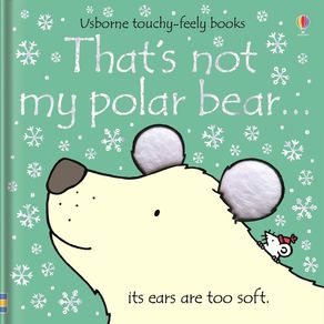 That's Not My Polar Bear...: A Christmas, Holiday and Winter Book - Usborne Books That's Not My Polar Bear...: A Christmas, Holiday and Winter Book - Usborne Books