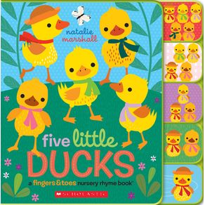 Five Little Ducks: A Fingers & Toes Nursery Rhyme Book - Cartwheel Books Five Little Ducks: A Fingers & Toes Nursery Rhyme Book - Cartwheel Books